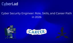 Cyber Security Engineer: Role, Skills, and Career Path in 2026