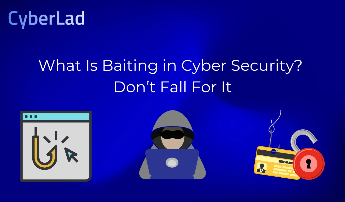 What Is Baiting in Cyber Security? Don’t Fall For It