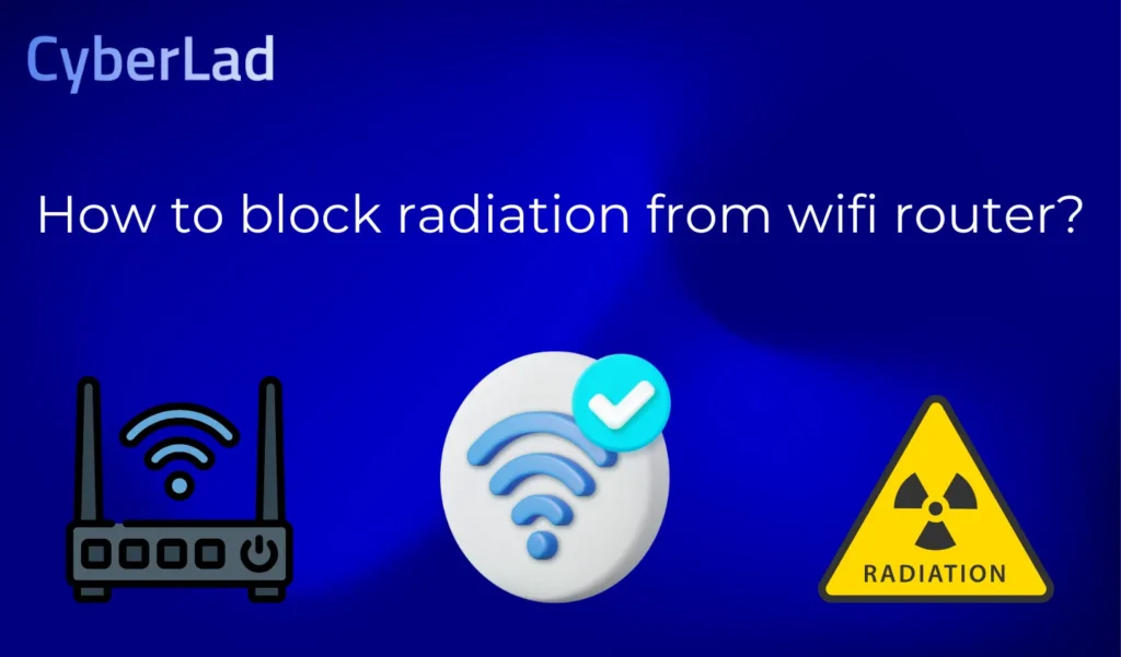 How to block radiation from wifi router?