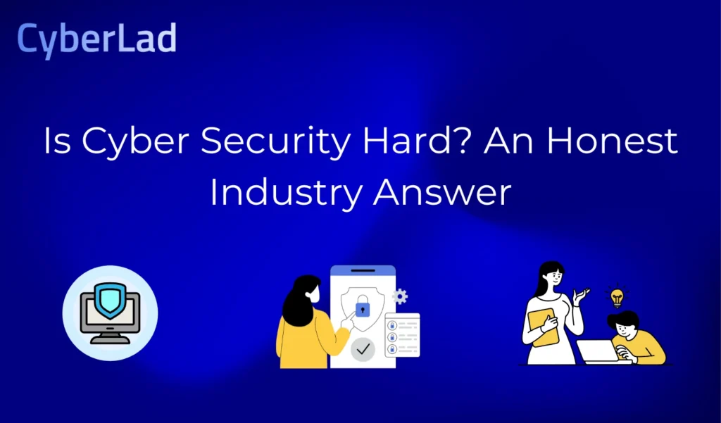 Is Cyber Security Hard?