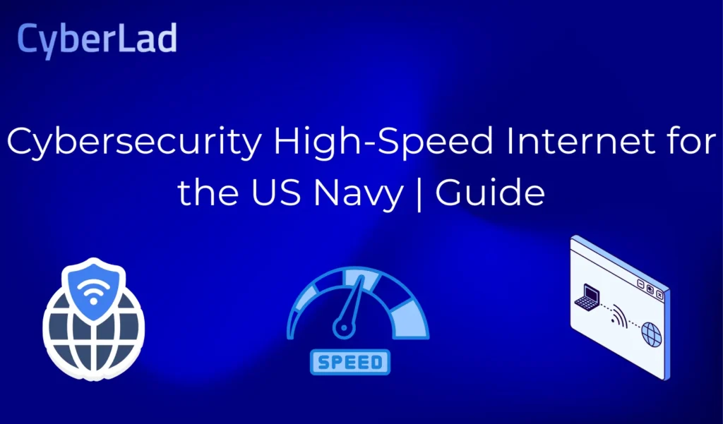 Cybersecurity High-Speed Internet for the US Navy | Guide