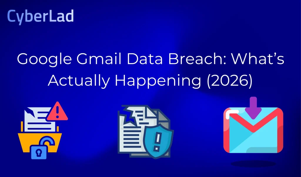 Google Gmail Data Breach: What’s Actually Happening (2026)