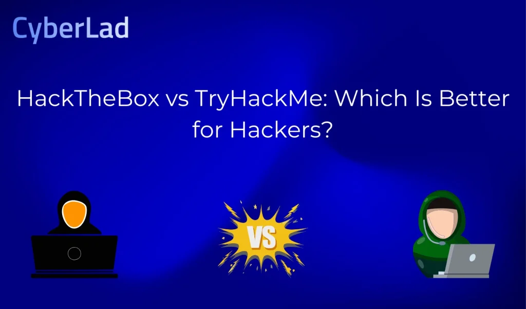 HackTheBox vs TryHackMe: Which Is Better for Hackers?