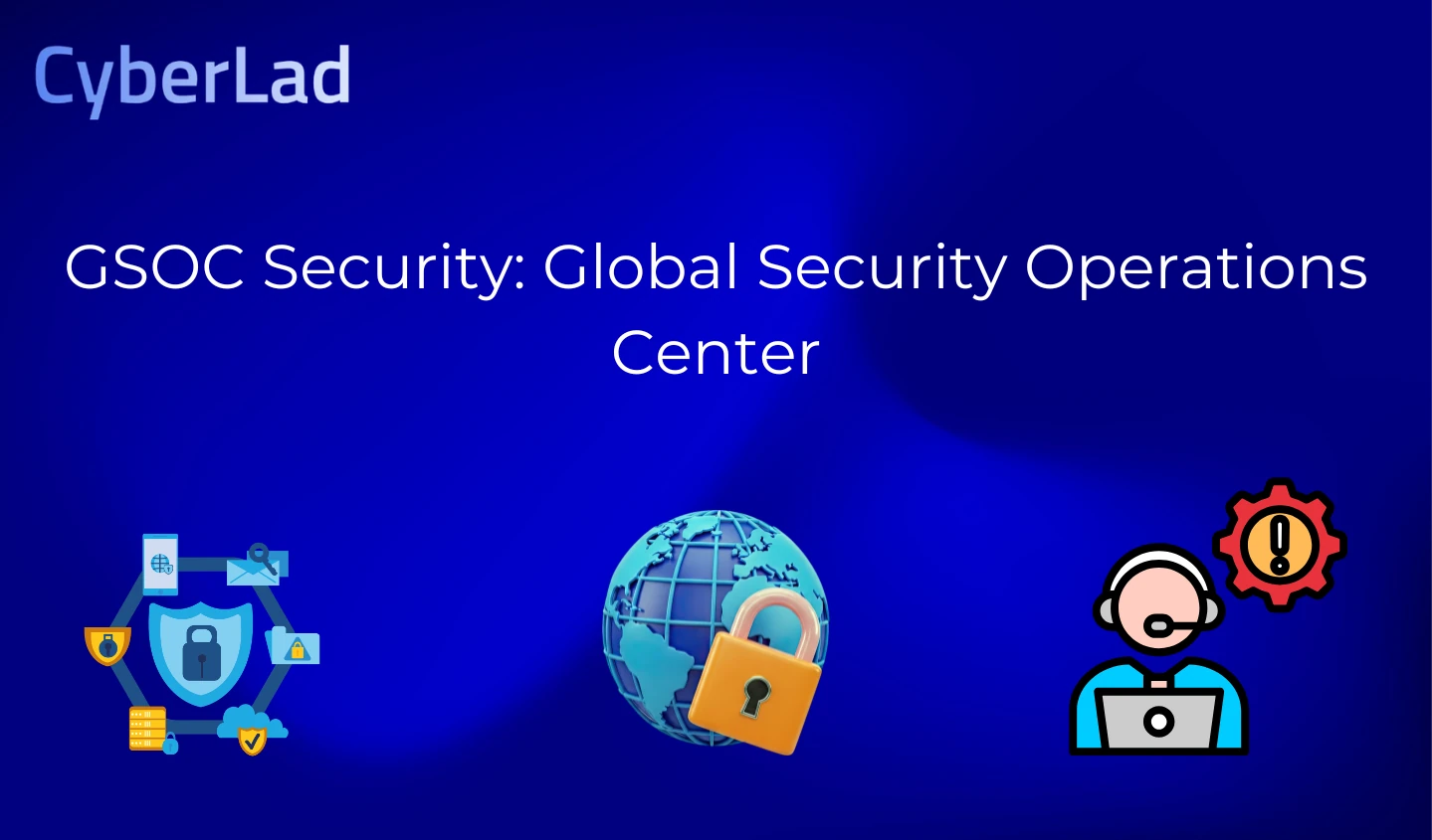 GSOC Security: Global Security Operations Center